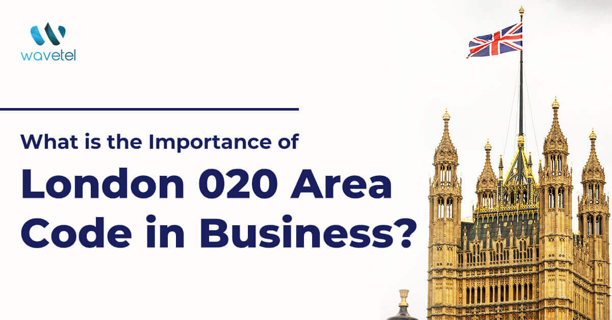 Importance of London 020 area code in Business