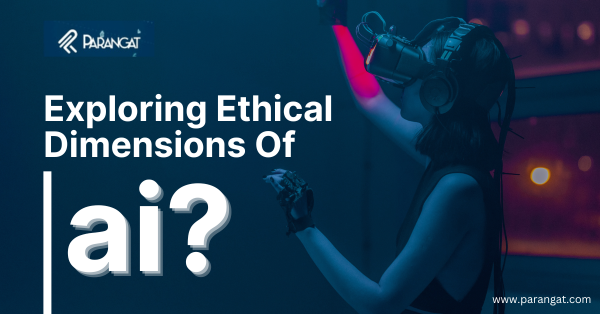 Exploring Ethical Dimensions Of Artificial Intelligence
