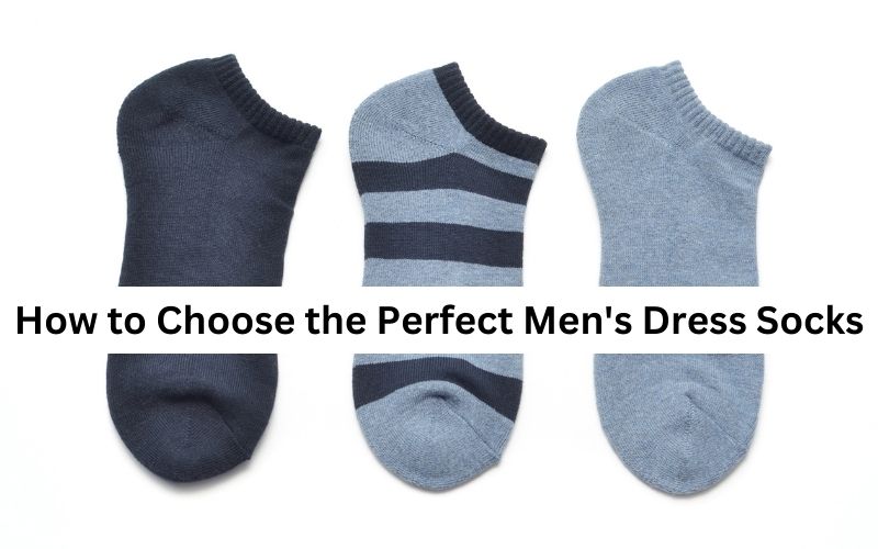 How to Choose the Perfect Men's Dress Socks