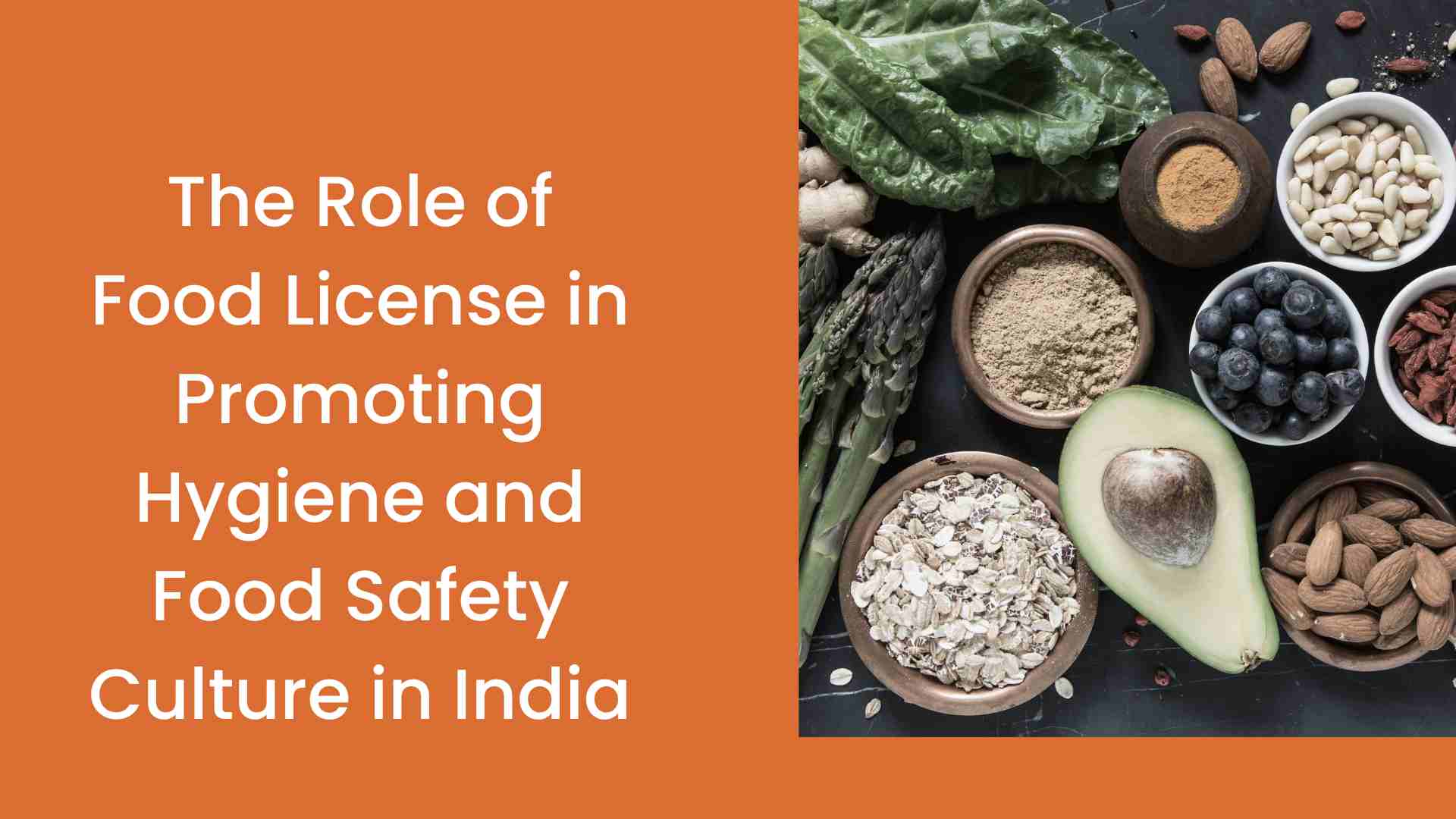 The Role of Food License in Promoting Hygiene and Food Safety Culture in India