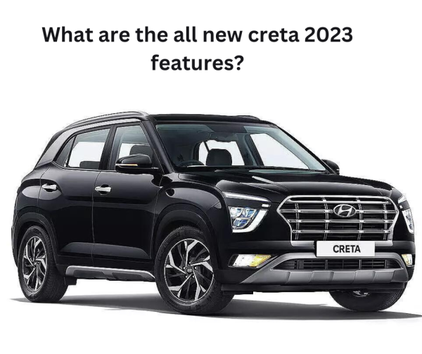 What are the all new creta 2023 features?