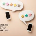 Mastering Social Media Marketing: Strategies for Success